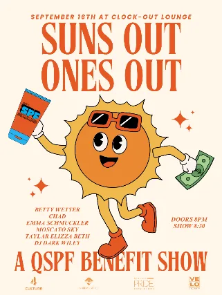 Queer Sick Pay Fund Presents: Suns Out, Ones Out