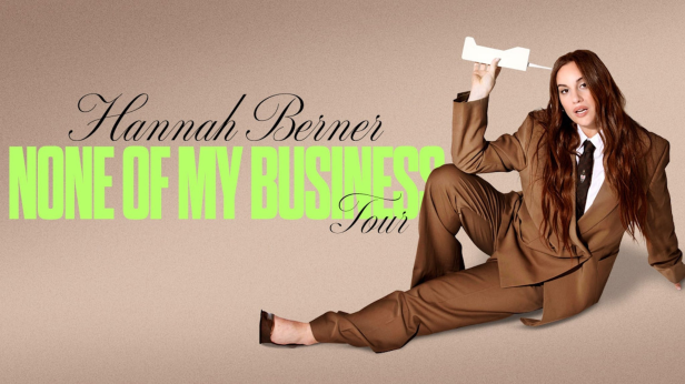 Hannah Berner:  None of my Business Tour