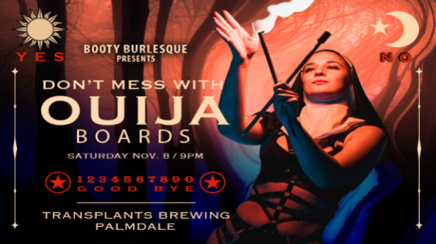 BOOTY BURLESQUE PRESENTS: 🔮 DON'T MESS WITH OUIJA BOARDS 👻