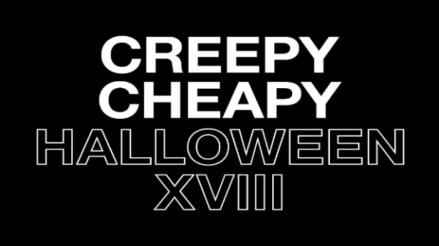Creepy Cheapy XVIII: Night One