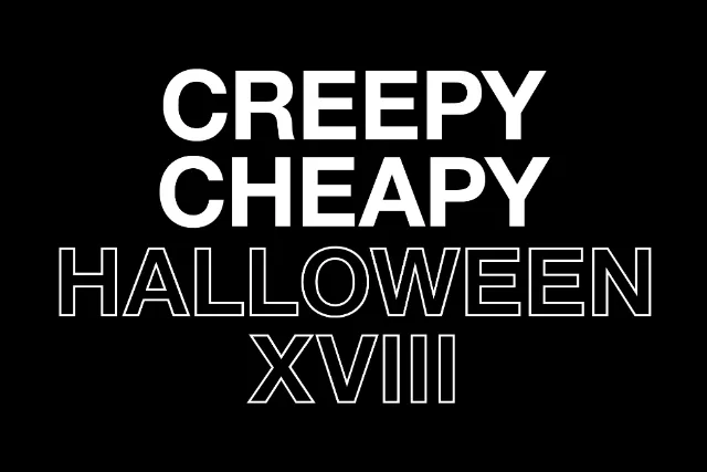 Creepy Cheapy XVIII: Night One