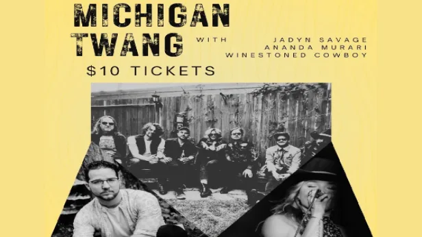Michigan Twang: Americana & Country Music Showcase   , Jadyn Savage    , Ananda Murari, Winestoned Cowboys