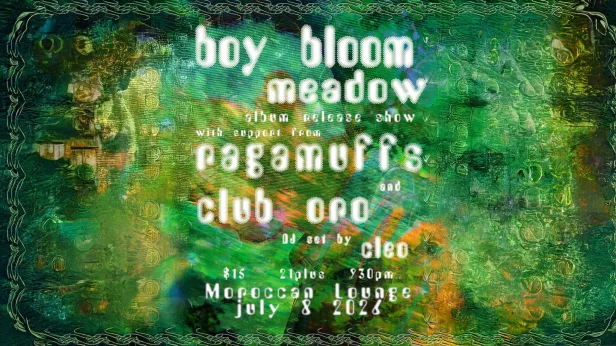 Boy Bloom: 'Meadow' Album Release Show w/ Ragamuffs & Club Oro