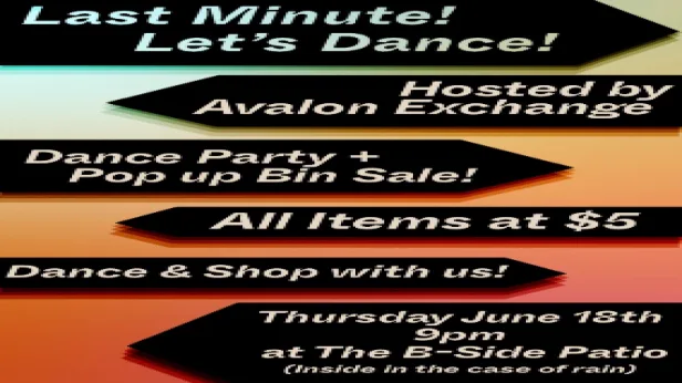 LAST MINUTE! LET'S DANCE!: Dance Party + Pop Up Bin Sale