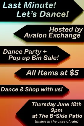 LAST MINUTE! LET'S DANCE!: Dance Party + Pop Up Bin Sale