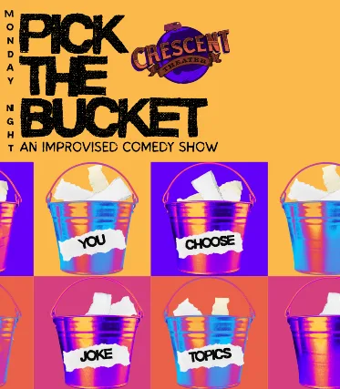 Pick The Bucket: An Improvised Comedy Show