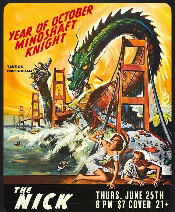 Year of October with MindShaft + Knight Thursday 6/25 at The Nick