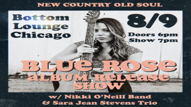 Blue Rose, Nikki O'Neill Band, Sara Jean Stevens Trio