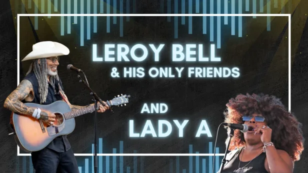 Leroy Bell & His Only Friends & Lady A