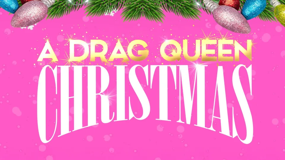 A Drag Queen Christmas (18 and Over)