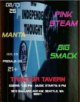 Pink Steam, Manta, Big Smack