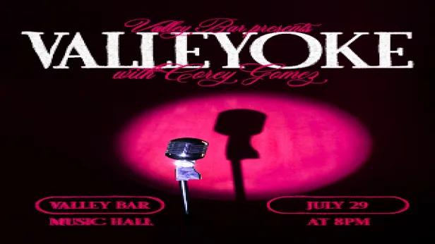 VALLEYOKE! HOSTED BY COREY GOMEZ