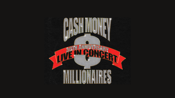 CASH MONEY MILLIONAIRES 30TH ANNIVERSARY