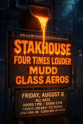 Stakhouse, Four Times Louder, Mudd, Glass Aeros