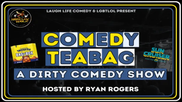 Comedy Teabag: A Dirty Comedy Show presented by Twisted Tea