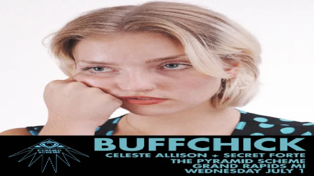 buffchick + Celeste Allison + Secret Forte