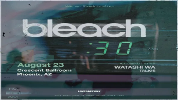 BLEACH - 30 YEAR ANNIVERSARY WITH SPECIAL GUESTS