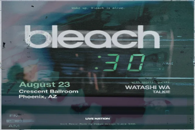 BLEACH - 30 YEAR ANNIVERSARY WITH SPECIAL GUESTS