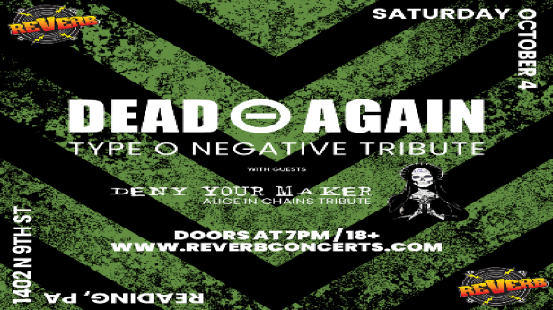 Dead Again (Type O Negative Tribute) w/ Deny Your Maker (Alice In Chains Tribute)