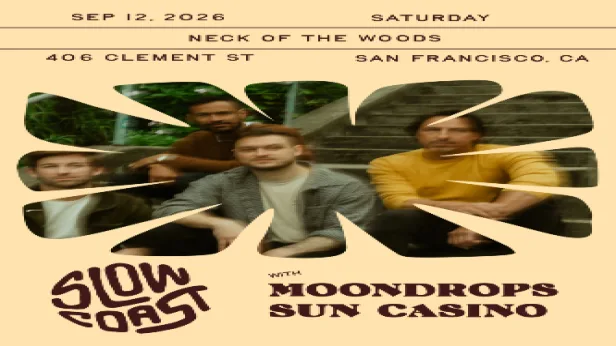Slow Coast/ The Moondrops/ Sun Casino