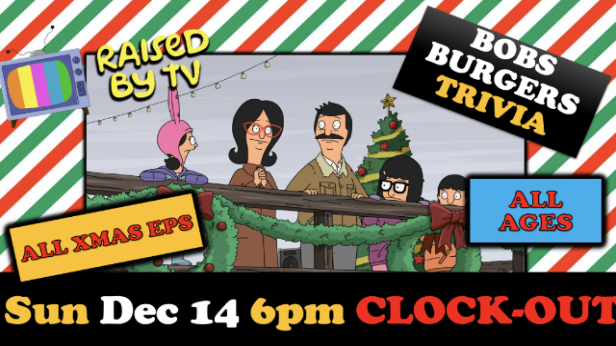 Raised By TV Events Presents: all ages Bob's Burgers Trivia Night