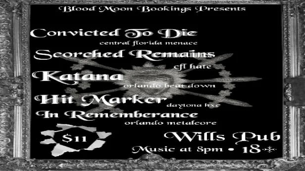 Convicted To Die, Scorched Remains, Katana, Hit Maker, and In Remembrance