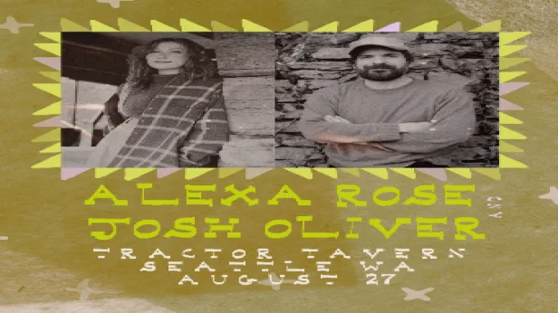 Alexa Rose + Josh Oliver w/ slowboys (partially seated)