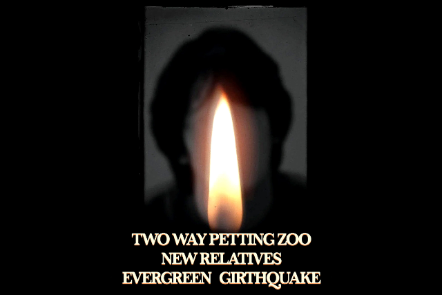 Two Way Petting Zoo, New Relatives, Evergreen, Girthquake