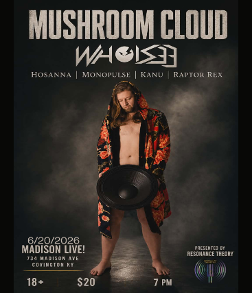 Mushroom Cloud, WHOiSEE, Hosanna, Monopulse, Kanu, Raptor Rex