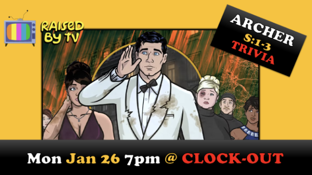 Raised By TV Events Presents: Archer Trivia Night