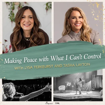 Making Peace with What I Can't Control Tour with Lysa TerKeurst and Tasha Layton - Houston, TX