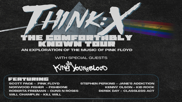 Think:X, An Exploration of the Music of Pink Floyd with special guest King Youngblood