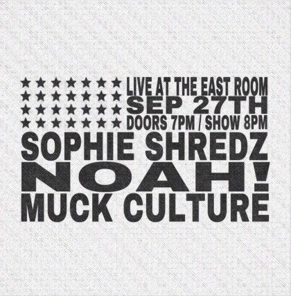 Sophie Shredz / NOAH! / Muck Culture