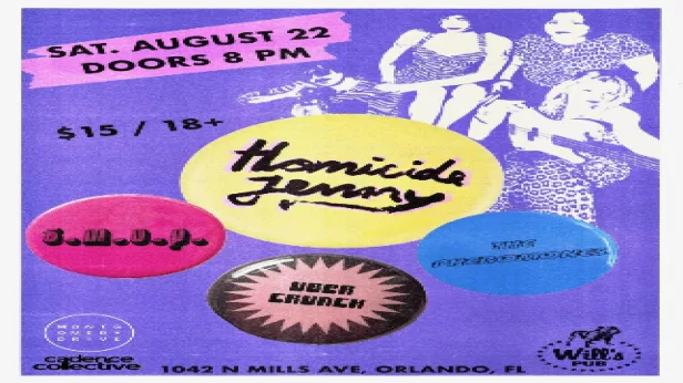Homicide Jenny with S.M.O.P., The Pheromones, and Uber Crunch