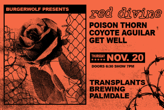 RED DIVINE / POISON THORN / COYOTE AGUILAR / GET WELL