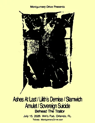 Ashes At Last, Lilith's Demise, Slamwich, Amulet, Sovereign Suicide, and Behead The Traitor