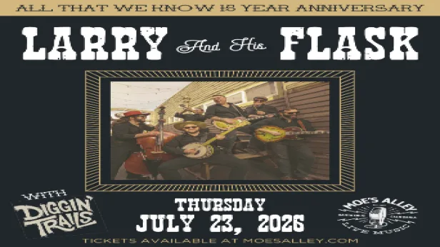 Larry and His Flask "All That We Know" 15-Year Anniversary Tour w/ Diggin' Trails