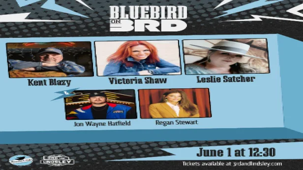 Bluebird On 3rd  featuring Kent Blazy ,  Victoria Shaw ,  Leslie Satcher & Jon Wayne Hatfield +  Regan Stewart