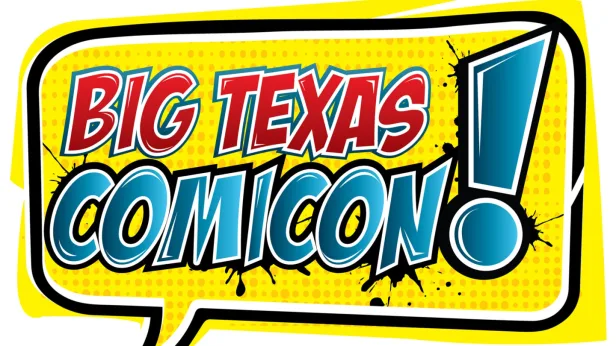 Friday Only Admission - Big Texas Comicon (2 pm - 8 pm)