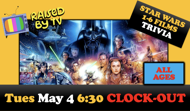 Raised By TV Events Presents: all ages Star Wars Trivia Night