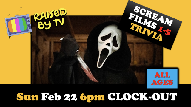 Raised By TV Events Presents: all ages Scream Films Trivia Night