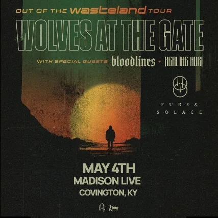 Wolves At The Gate  w/ Bloodlines, Heal The Hurt and Fury & Solace