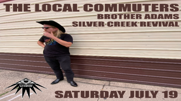 The Local Commuters + Brother Adams + Silver Creek Revival
