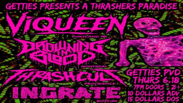 Ingrate, Slimo, Drowning in Blood, & Viqueen