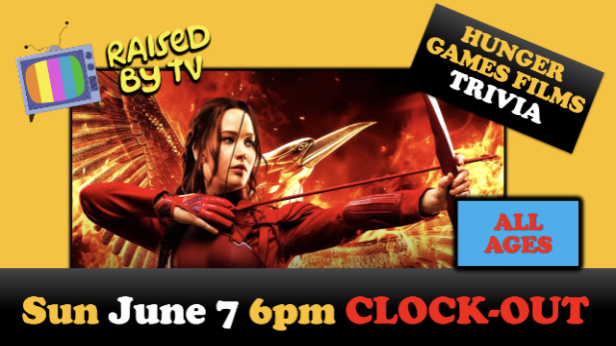 Raised By TV Events Presents: all ages Hunger Games Trivia Night