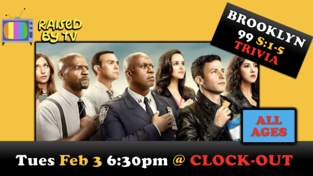 Raised By TV Events Presents: all ages Brooklyn 99 Trivia Night