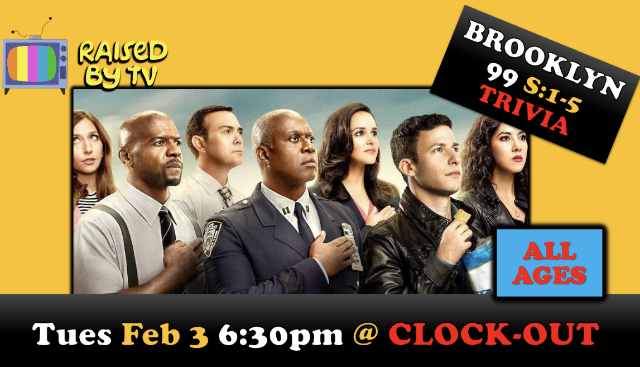 Raised By TV Events Presents: all ages Brooklyn 99 Trivia Night