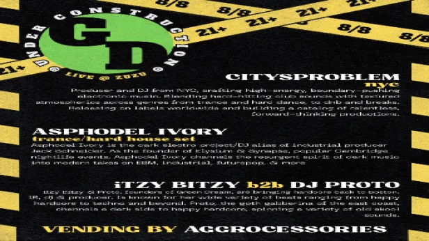 Green Dream Presents: UNDER CONSTRUCTION w/ Citysproblem, Asphodel Ivory, iTZY BITZY, DJ PROTO