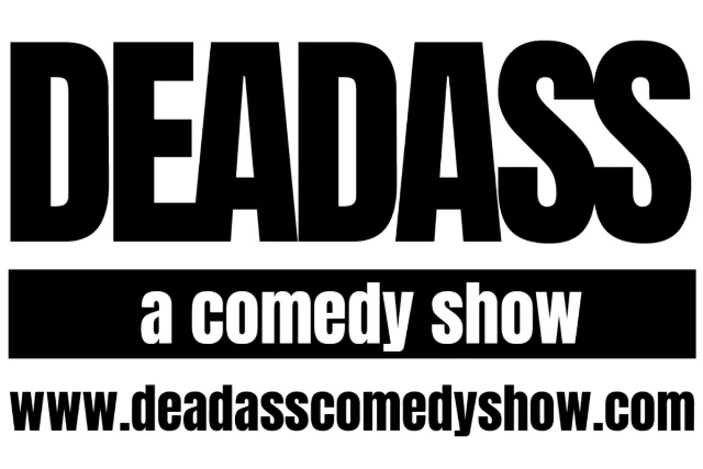 DEADASS: a comedy show