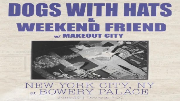 Dogs With Hats | Weekend Friend | Makeout City